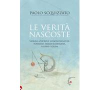 Le verità nascoste. Vangeli apocrifi e conoscenza di sé: Tommaso, Maria Maddalena, Filippo e Giuda