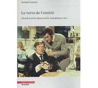 Le verre de l'amitié: Alcool et droit dans la série Amicalement vôtre