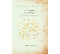 Le Verseau et ses 30 Degrés: Les 30 degrés Sabian