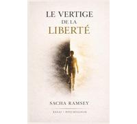 Le Vertige de la Liberté: Pourquoi votre peur vous empêche de vivre