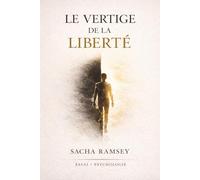 Le Vertige de la Liberté: Pourquoi votre peur vous empêche de vivre