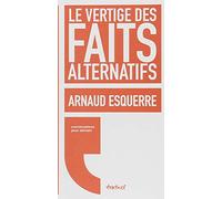 Le vertige des faits alternatifs