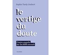 Le vertige du doute: Contre-enquête sur les bébés secoués