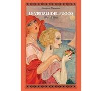 Le vestali del fuoco (Vestal fire)