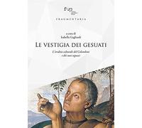 Le vestigia dei gesuati. L'eredità culturale del Colombini e dei suoi seguaci
