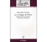 Le vestigia di Orfeo. Meditazioni in penombra con Jorge Luis Borges