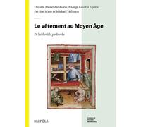 Le Vetement Au Moyen Age: De L'atelier a La Garde-robe