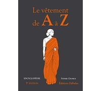 Le vêtement de A à Z: Encyclopédie thématique de la mode et du textile