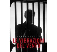 Le vibrazioni del vento - Mario Bitetti - 2023