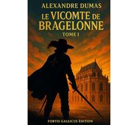 Le Vicomte de Bragelonne Tome 1