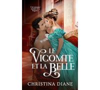 Le Vicomte et la Belle: Une romance torride de la Régence