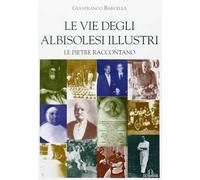 Le vie degli albisolesi illustri