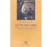 Le vie dei libri. Scrittori, editori, poeti, cani, gatti e altri animali da compagnia
