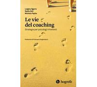 Le vie del coaching. Strategie per psicologi irriverenti