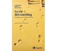 Le vie del coaching. Strategie per psicologi irriverenti