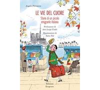 Le vie del cuore. Storia di un piccolo emigrante italiano
