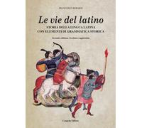 Le vie del latino. Storia della lingua latina con elementi di grammatica s...