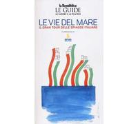 Le vie del mare: il gran tour delle spiaggia italiane