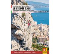 LE VIE DEL SALE. ARRAMPICATE DALL'ENTROTERRA LIGURE ALLA COSTA AZZURRA - CARIGA