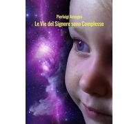 Le Vie del Signore sono Complesse