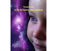 Le vie del Signore sono complesse