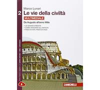 Le vie della civiltà. Per le Scuole superiori. Con e-book. Con espansione online. Da Augusto all'anno Mille (Vol. 2)