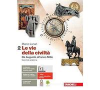 Le vie della civiltà. Per le Scuole superiori. Con e-book. Con espansione online. Da Augusto all'anno Mille (Vol. 2)