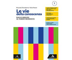 Le vie della conoscenza. Con Filosofia per tutti 1. Con Idee: istruzioni per l'uso. Per le Scuole superiori. Con e-book. Con espansione online. Dalle origini al tardo Medioevo (Vol. 1)