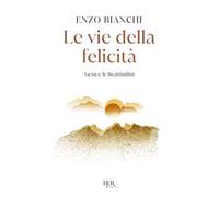 Le vie della felicità. Gesù e le beatitudini