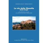 Le vie della filosofia. Storia della filosofia occidentale ad uso delle scuole medie superiori e degli autodidatti. Vol. 2: La cultura di Atene nel V secolo, i sofisti, Socrate e Platone