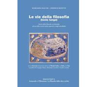 Le vie della filosofia. Storia della filosofia occidentale ad uso delle scuole medie superiori e degli autodidatti. Vol. 3: Aristotele e l'ellenismo. La filosofia delle altre civiltà