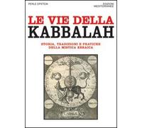 Le vie della Kabbalah. Storia, tradizioni e pratiche della mistica ebraica