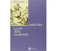 Le vie della modernità - Musi Aurelio