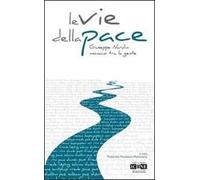 Le vie della pace. Giuseppe Nardin monaco tra la gente