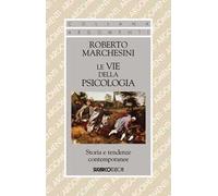 Le vie della psicologia. Storia e tendenze contemporanee
