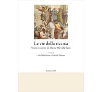 Le vie della ricerca. Studi in onore di Maria Michela Sassi - [Edizioni ETS]