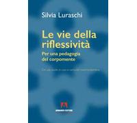 Le vie della riflessività. Per una pedagogia del corpomente