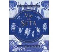 Le vie della seta. Una nuova storia del mondo - Frankopan Peter