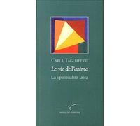 Le vie dell'anima. La spiritualità laica