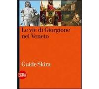 Le vie di Giorgione nel Veneto