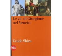 Le vie di Giorgione nel Veneto