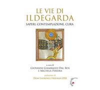 Le Vie di Ildegarda. Saperi, contemplazione, cura