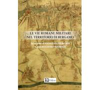 LE VIE ROMANE MILITARI NEL TERRITORIO DI BERGAMO, 1875