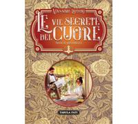Le vie segrete del cuore, Vol.1 di Massimo Lapponi, 2019, Tabula Fati