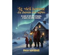 Le vieil homme du chemin des sapins: Un conte de Noël plein d'émotion, d'espoir et de magie éternelle