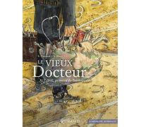 Le vieux docteur: A.T. Still, pionnier de l'osthéopathie