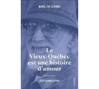Le vieux-quebec est une histoire d'amour. essai deambulatoire