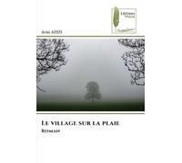 Le village sur la plaie: Roman