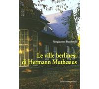 Le ville berlinesi di Hermann Muthesius. Ediz. illustrata