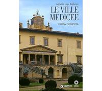 Le Ville Medicee. Guida completa
